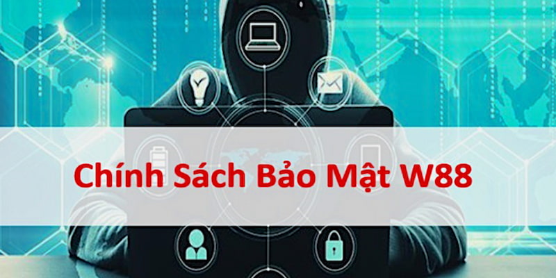 Chính sách bảo mật W88 luôn được quan tâm hàng đầu 