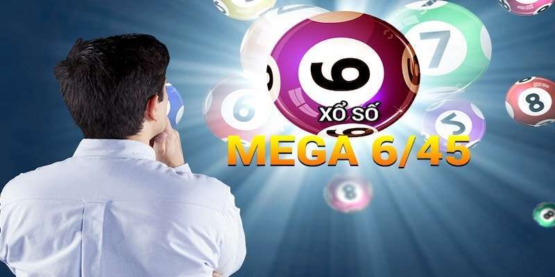 Mega 6-45 - Chơi là đã, thưởng cực lớn