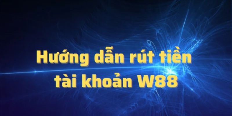 Tìm hiểu cách thức nạp tiền W88